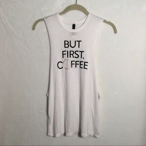 Live Love Dream But First, Coffee White Muscle Tee